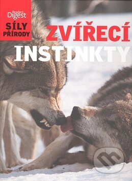 Kniha: Zvířecí instinkty (Výběr Readers Digest). Výběr Readers Digest, 2010 Kniha: Zvířecí instinkty (Výběr Readers Digest). Výběr Readers Digest, 2010