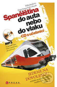 Kniha: Španělština do auta nebo vlaku (Diego A. Galvis Poveda a Eliška Jirásková). Computer Press, 2010 Kniha: Španělština do auta nebo vlaku (Diego A. Galvis Poveda a Eliška Jirásková). Computer Press, 2010