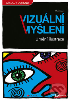 Kniha: Vizuální myšlení (Mark Wigan). Computer Press, 2010 Kniha: Vizuální myšlení (Mark Wigan). Computer Press, 2010