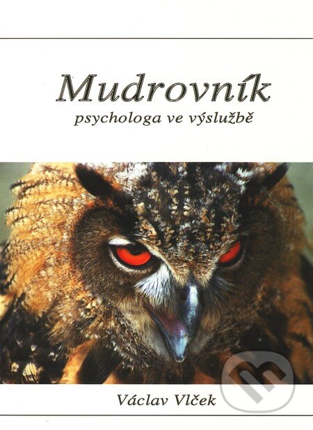 Kniha: Mudrovník psychologa ve výslužbě (Václav Vlček). Věra Nosková, 2005 Kniha: Mudrovník psychologa ve výslužbě (Václav Vlček). Věra Nosková, 2005