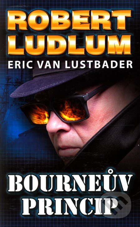 Kniha: Bourneův princip (Eric Van Lustbader a Robert Ludlum). Domino, 2010 Kniha: Bourneův princip (Eric Van Lustbader a Robert Ludlum). Domino, 2010