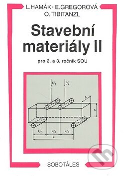 Kniha: Stavební materiály 2 (L. Hamák a kolektiv). Sobotáles, 2003 Kniha: Stavební materiály 2 (L. Hamák a kolektiv). Sobotáles, 2003
