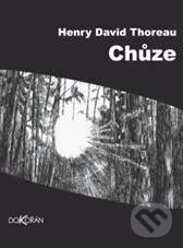 Kniha: Chůze (Henry David Thoreau). Dokořán, 2010 Kniha: Chůze (Henry David Thoreau). Dokořán, 2010