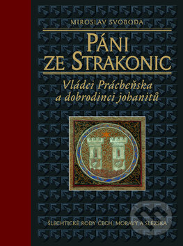 Kniha: Páni ze Strakonic (Miroslav Svoboda). Nakladatelství Lidové noviny, 2010 Kniha: Páni ze Strakonic (Miroslav Svoboda). Nakladatelství Lidové noviny, 2010
