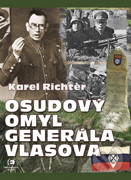 Kniha: Osudový omyl generála Vlasova (Karel Richter). Epocha, 2010 Kniha: Osudový omyl generála Vlasova (Karel Richter). Epocha, 2010
