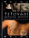 Kniha: Tetování (Vince Hemingson). Slovart CZ, 2010 Kniha: Tetování (Vince Hemingson). Slovart CZ, 2010