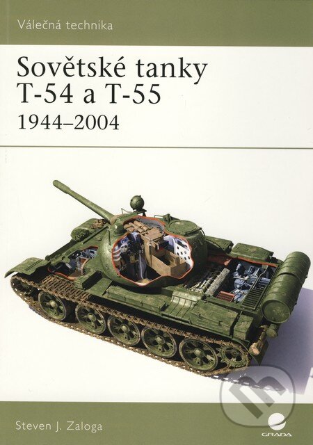 Kniha: Sovětské tanky T-54 a T-55 (Steven J. Zaloga). Grada, 2010 Kniha: Sovětské tanky T-54 a T-55 (Steven J. Zaloga). Grada, 2010