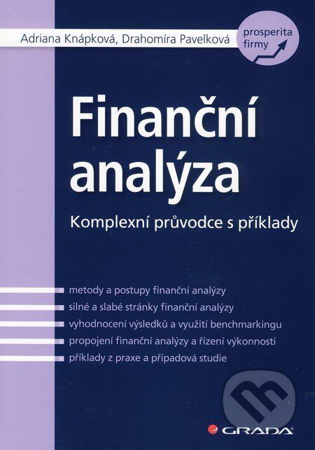 Kniha: Finanční analýza (Adriana Knápková a Drahomíra Pavelková). Grada, 2010 Kniha: Finanční analýza (Adriana Knápková a Drahomíra Pavelková). Grada, 2010