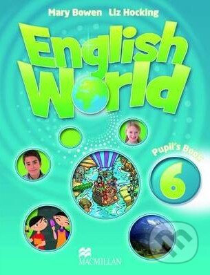 Kniha: English World 6: Pupil's Book (Liz Hocking a Mary Bowen). MacMillan Kniha: English World 6: Pupil's Book (Liz Hocking a Mary Bowen). MacMillan
