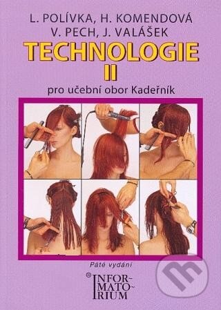 Kniha: Technologie II. (L. Polívka a kolektiv). Informatorium, 2010 Kniha: Technologie II. (L. Polívka a kolektiv). Informatorium, 2010