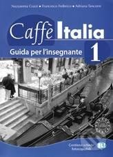 Kniha: Caffè Italia 1 - Teacher's book (N. Cozzi). INFOA, 2010 Kniha: Caffè Italia 1 - Teacher's book (N. Cozzi). INFOA, 2010
