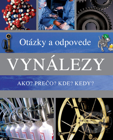 Kniha: Vynálezy (Louise Spilsbury). Slovart, 2010 Kniha: Vynálezy (Louise Spilsbury). Slovart, 2010