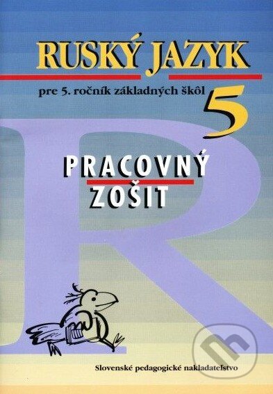 Kniha: Ruský jazyk pre 5. ročník základných škôl - Pracovný zošit (Valentína Glendová). Slovenské pedagogické nakladateľstvo - Mladé letá Kniha: Ruský jazyk pre 5. ročník základných škôl - Pracovný zošit (Valentína Glendová). Slovenské pedagogické nakladateľstvo - Mladé letá