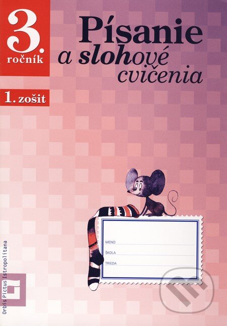 Kniha: Písanie a slohové cvičenia pre 3. ročník základných škôl (Pracovný zošit - 1. časť) (Viera Damboráková). Orbis Pictus Istropolitana, 2010 Kniha: Písanie a slohové cvičenia pre 3. ročník základných škôl (Pracovný zošit - 1. časť) (Viera Damboráková). Orbis Pictus Istropolitana, 2010