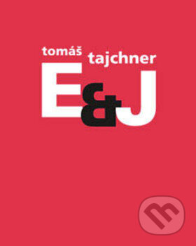 Kniha: E&J (Tomáš Tajchner). 65. pole, 2009 Kniha: E&J (Tomáš Tajchner). 65. pole, 2009