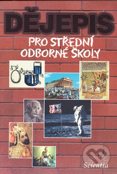 Kniha: Dějepis pro střední odborné školy (Jaroslav Pátek a Vratislav Čapek). Scientia, 2001 Kniha: Dějepis pro střední odborné školy (Jaroslav Pátek a Vratislav Čapek). Scientia, 2001