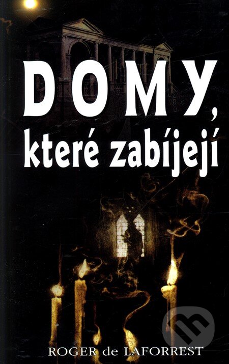 Kniha: Domy, které zabíjejí (Robert de Lafforest). Eko-konzult, 2010 Kniha: Domy, které zabíjejí (Robert de Lafforest). Eko-konzult, 2010