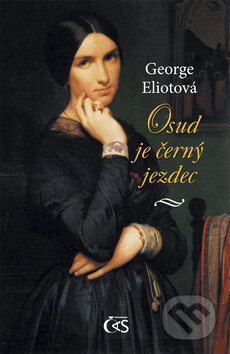 Kniha: Osud je černý jezdec (George Eliotová). Čas, 2010 Kniha: Osud je černý jezdec (George Eliotová). Čas, 2010