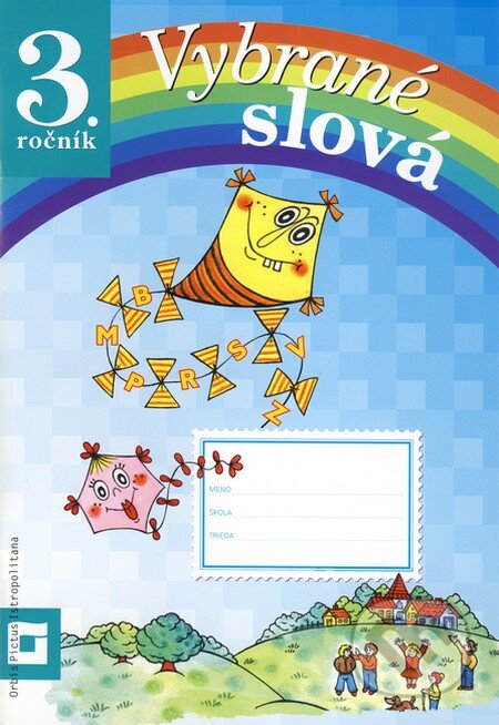 Kniha: Vybrané slová (Pracovný zošit pre 3. ročník) (Alena Kurtulíková a Dana Kovárová). Orbis Pictus Istropolitana, 2009 Kniha: Vybrané slová (Pracovný zošit pre 3. ročník) (Alena Kurtulíková a Dana Kovárová). Orbis Pictus Istropolitana, 2009