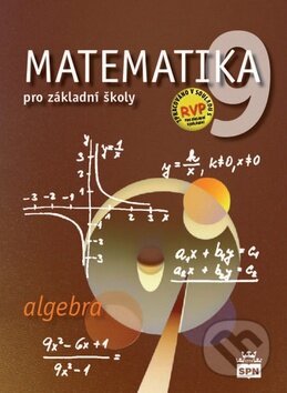 Kniha: Matematika 9 pro základní školy (Michal Čihák a Zdeněk Půlpán). SPN - pedagogické nakladatelství, 2009 Kniha: Matematika 9 pro základní školy (Michal Čihák a Zdeněk Půlpán). SPN - pedagogické nakladatelství, 2009