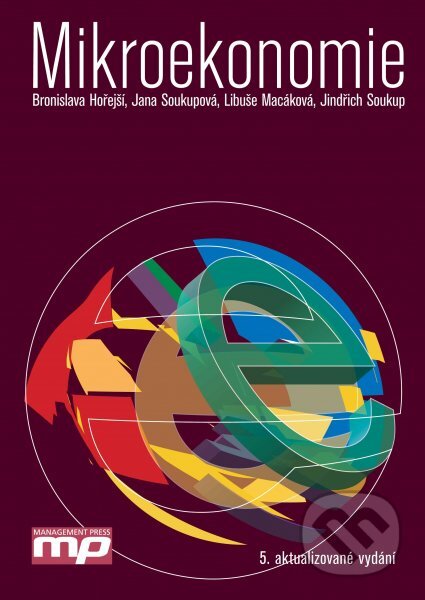 Kniha: Mikroekonomie (Bronislava Hořejší, Jana Soukupová, Jindřich Soukup a Libuše macáková). Management Press, 2010 Kniha: Mikroekonomie (Bronislava Hořejší, Jana Soukupová, Jindřich Soukup a Libuše macáková). Management Press, 2010