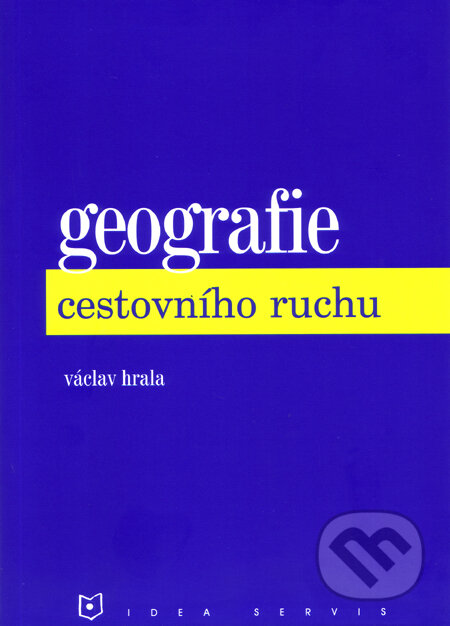 Kniha: Geografie cestovního ruchu (Václav Hrala). Idea servis, 2001 Kniha: Geografie cestovního ruchu (Václav Hrala). Idea servis, 2001