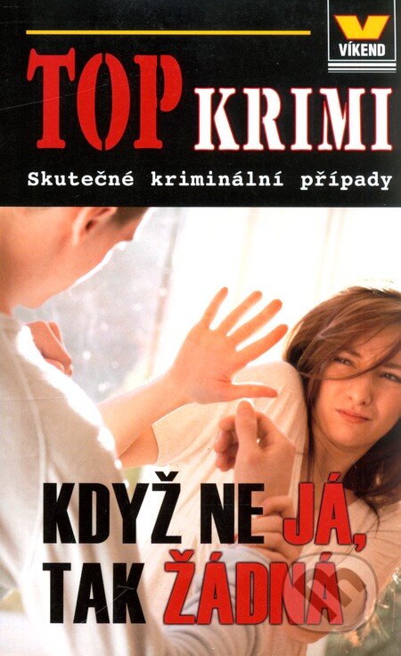 Kniha: Když ne já, tak žádná (Víkend). Víkend, 2010 Kniha: Když ne já, tak žádná (Víkend). Víkend, 2010