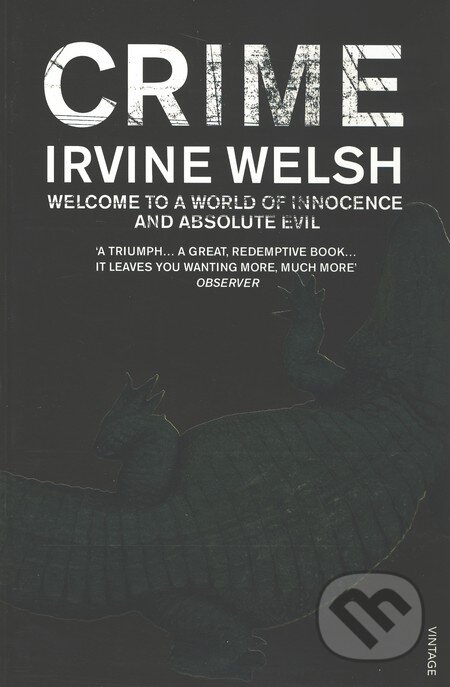 Kniha: Crime (Irvine Welsh). Vintage, 2010 Kniha: Crime (Irvine Welsh). Vintage, 2010