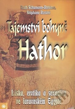 Kniha: Tajemství bohyně Hathor (Ruth Schumann-Antelme). Fontána, 2010 Kniha: Tajemství bohyně Hathor (Ruth Schumann-Antelme). Fontána, 2010