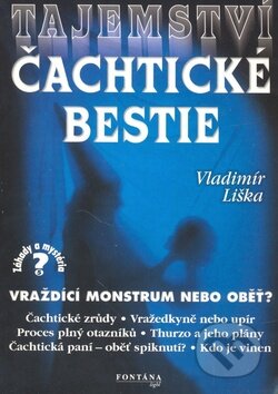 Kniha: Tajemství čachtické bestie (Vladimír Liška). Fontána, 2010 Kniha: Tajemství čachtické bestie (Vladimír Liška). Fontána, 2010