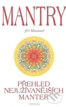 Kniha: Mantry (Jiří Mazánek). Fontána, 2010 Kniha: Mantry (Jiří Mazánek). Fontána, 2010