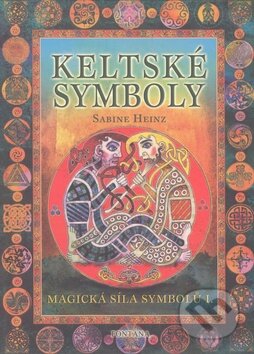 Kniha: Keltské symboly (Sabine Heinz). Fontána, 2010 Kniha: Keltské symboly (Sabine Heinz). Fontána, 2010