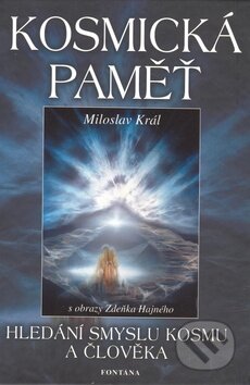 Kniha: Kosmická paměť (Miloslav Král). Fontána, 2012 Kniha: Kosmická paměť (Miloslav Král). Fontána, 2012