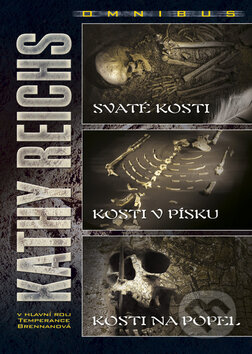 Kniha: Svaté kosti / Kosti v písku / Kosti na popel (Kathy Reichs). BB/art, 2010 Kniha: Svaté kosti / Kosti v písku / Kosti na popel (Kathy Reichs). BB/art, 2010