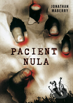Kniha: Pacient nula (Jonathan Maberry). BB/art, 2010 Kniha: Pacient nula (Jonathan Maberry). BB/art, 2010