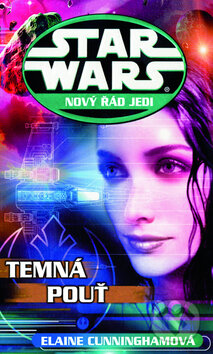Kniha: Star Wars: Nový řád Jedi (Elaine Cunninghamová). Egmont ČR, 2010 Kniha: Star Wars: Nový řád Jedi (Elaine Cunninghamová). Egmont ČR, 2010