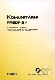Kniha: Komunitární předpisy v oblasti ochrany průmyslového vlastnictví (Úřad průmyslového vlastnictví). Úřad průmyslového vlastnictví, 2009 Kniha: Komunitární předpisy v oblasti ochrany průmyslového vlastnictví (Úřad průmyslového vlastnictví). Úřad průmyslového vlastnictví, 2009