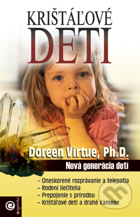 Kniha: Krištáľové deti (Doreen Virtue). Eugenika, 2010 Kniha: Krištáľové deti (Doreen Virtue). Eugenika, 2010
