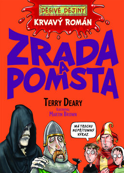 Krvavý román - Zrada a pomsta - Terry Deary, Egmont ČR, 2010