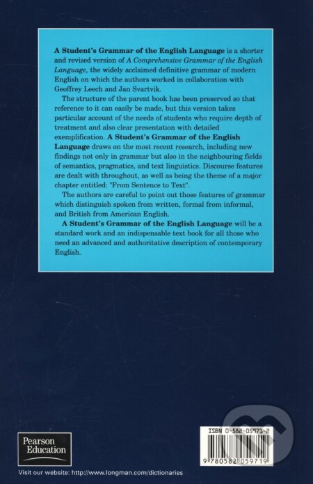 Kniha: A Student's Grammar of the English Language (Randolph Quirk a Sidney Greenbaum). Longman, 1990 Kniha: A Student's Grammar of the English Language (Randolph Quirk a Sidney Greenbaum). Longman, 1990