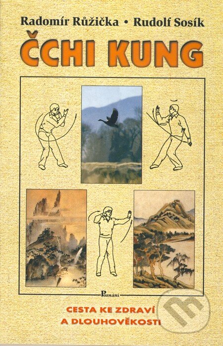 Kniha: Čchi Kung (Radomír Růžička a Rudolf Sosík). Poznání, 2002 Kniha: Čchi Kung (Radomír Růžička a Rudolf Sosík). Poznání, 2002