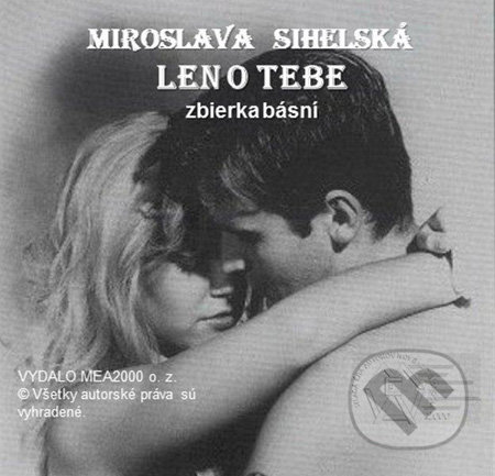 Len o Tebe (e-book v .doc a .html verzii) - Miroslava Sihelská, MEA2000, 2010