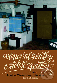 Kniha: Vánoční svátky o století zpátky (Kamila Skopová). Akropolis, 2010 Kniha: Vánoční svátky o století zpátky (Kamila Skopová). Akropolis, 2010