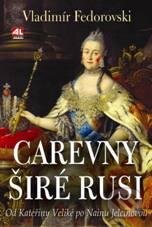 Kniha: Carevny širé Rusi (Vladimir Fédorovski). Alpress, 2010 Kniha: Carevny širé Rusi (Vladimir Fédorovski). Alpress, 2010