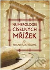 Kniha: Numerologie číselných mřížek (František Kruml). Volvox Globator, 2010 Kniha: Numerologie číselných mřížek (František Kruml). Volvox Globator, 2010