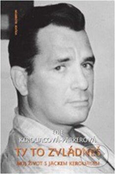 Kniha: Ty to zvládneš (Edie Kerouac-Parkerová). Volvox Globator, 2010 Kniha: Ty to zvládneš (Edie Kerouac-Parkerová). Volvox Globator, 2010