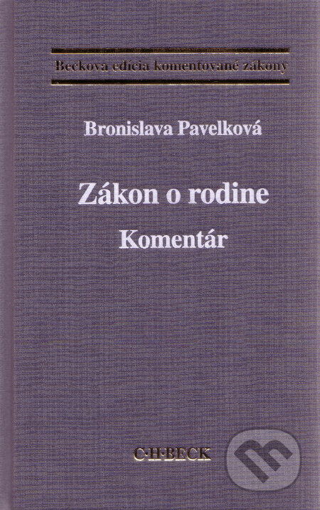 Kniha: Zákon o rodine (Bronislava Pavelková). C. H. Beck, 2011 Kniha: Zákon o rodine (Bronislava Pavelková). C. H. Beck, 2011
