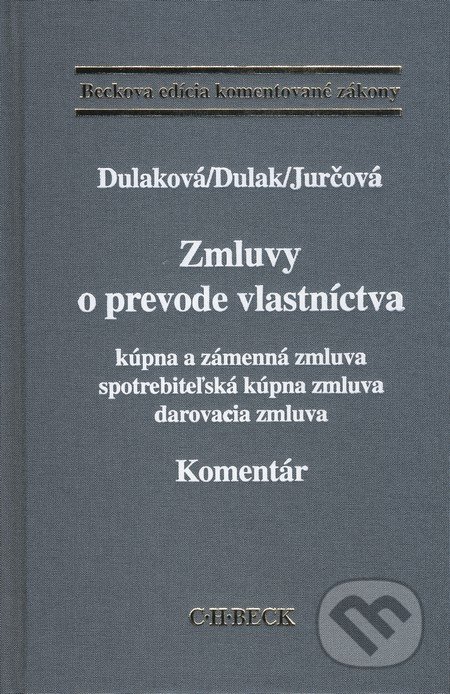 Zmluvy o prevode vlastníctva - Denisa Dulaková Jakúbeková a kol., C. H. Beck, 2010