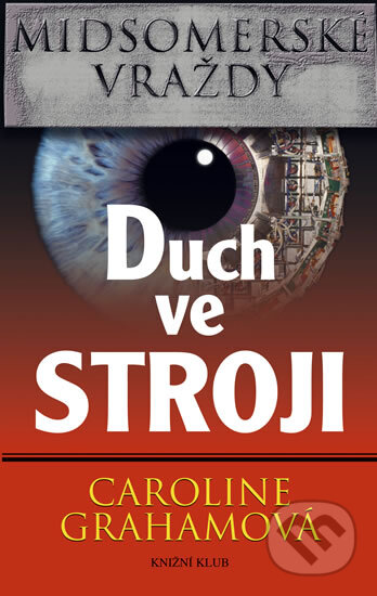 Kniha: Duch ve stroji (Caroline Grahamová). Knižní klub, 2010 Kniha: Duch ve stroji (Caroline Grahamová). Knižní klub, 2010