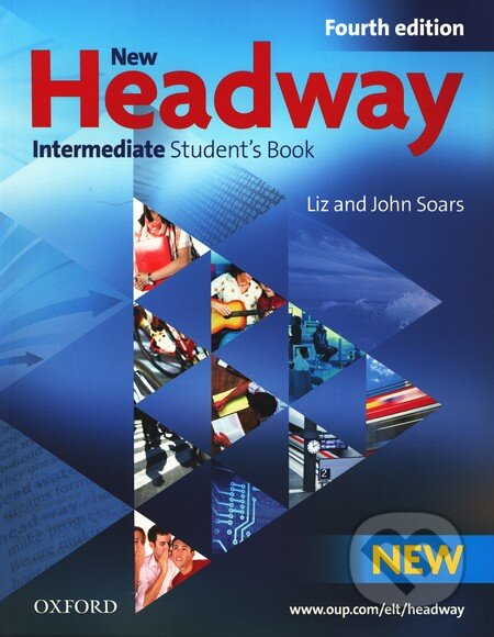 Kniha: New Headway - Intermediate - Student's Book (John Soars a Liz Soars). Oxford University Press, 2009 Kniha: New Headway - Intermediate - Student's Book (John Soars a Liz Soars). Oxford University Press, 2009